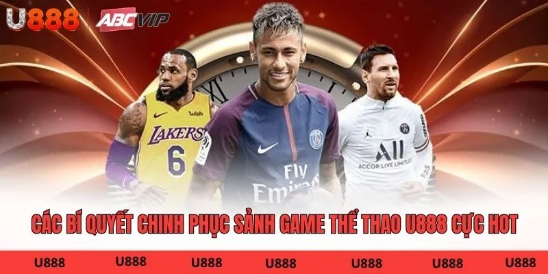 Các bí quyết chinh phục sảnh game thể thao U888 cực hot