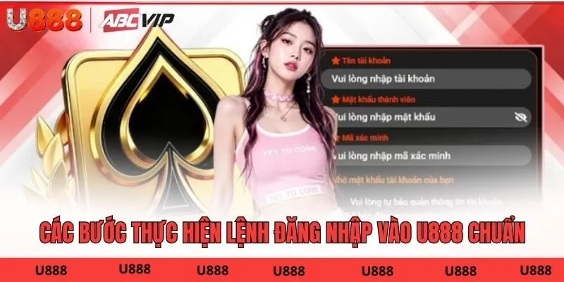 Các bước thực hiện lệnh đăng nhập vào U888 chuẩn