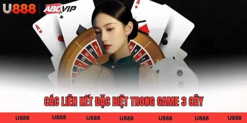 Các liên kết đặc biệt trong game 3 cây