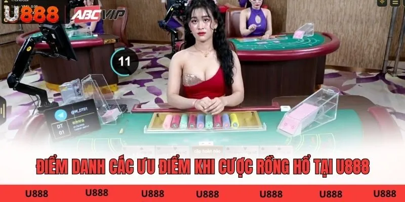 Điểm danh các ưu điểm khi cược rồng hổ tại U888