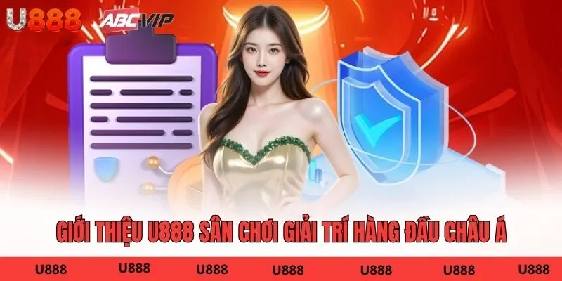 Giới thiệu U888 sân chơi giải trí hàng đầu Châu Á