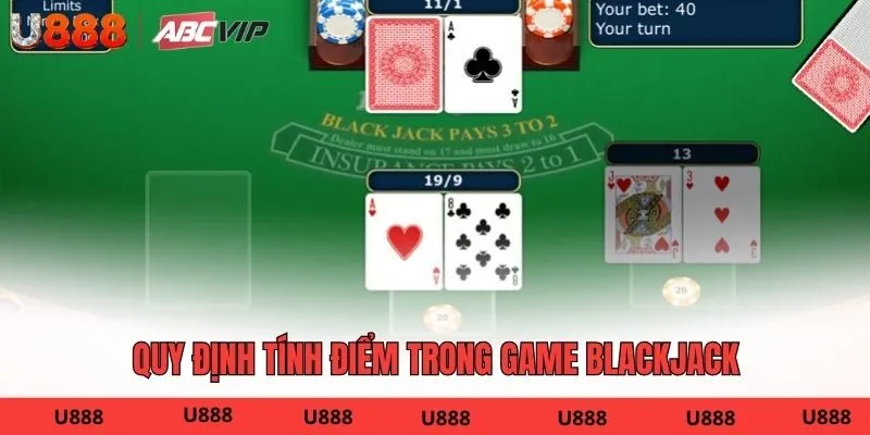 Quy định tính điểm trong game Blackjack