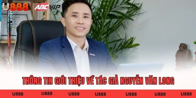 Thông tin giới thiệu về tác giả Nguyễn Văn Long