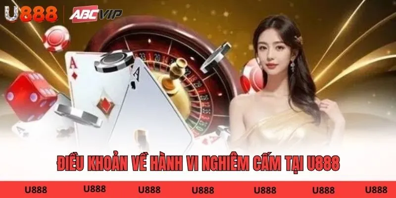 Điều khoản về hành vi nghiêm cấm tại U888