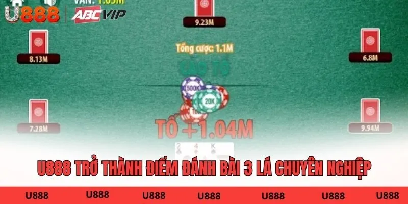 U888 trở thành điểm đánh bài 3 lá chuyên nghiệp
